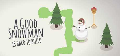 a-good-snowman-is-hard-to-build