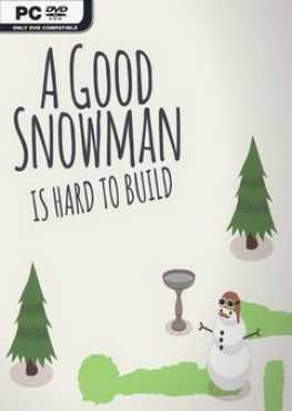 a-good-snowman-is-hard-to-build