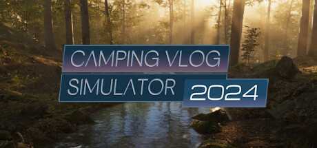 camping-vlog-simulator-2024-viet-hoa