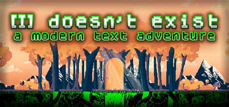 i-doesnt-exist-a-modern-text-adventure