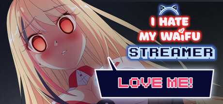i-hate-my-waifu-streamer