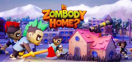 is-zombody-home