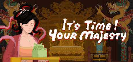 its-time-your-majesty