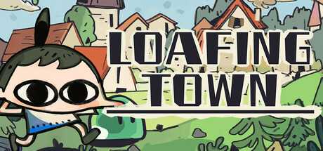loafing-town