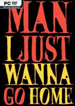 man-i-just-wanna-go-home