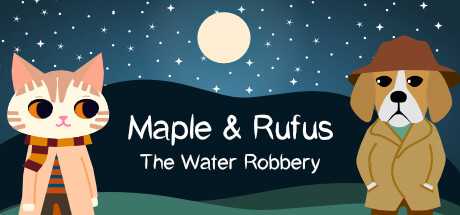 maple-rufus-the-water-robbery