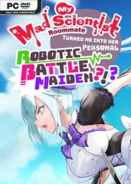 my-mad-scientist-roommate-turned-me-into-her-personal-robotic-battle-maiden