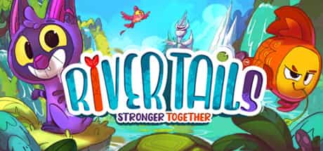 river-tails-stronger-together-v102-online-multiplayer