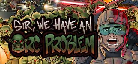 sir-we-have-an-orc-problem
