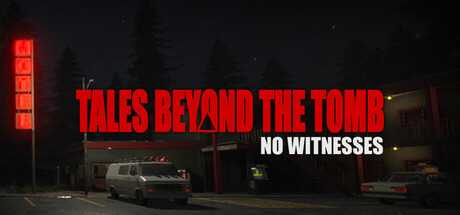 tales-beyond-the-tomb-no-witnesses