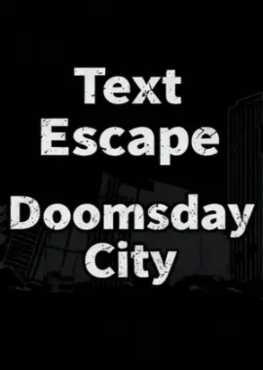 text-escape-doomsday-city