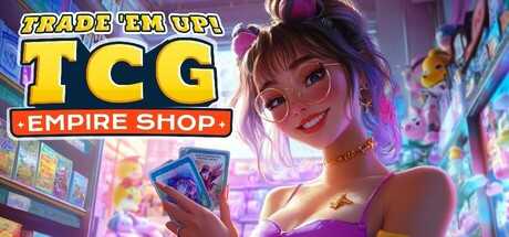 trade-em-up-tcg-empire-shop-viet-hoa