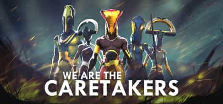 we-are-the-caretakers